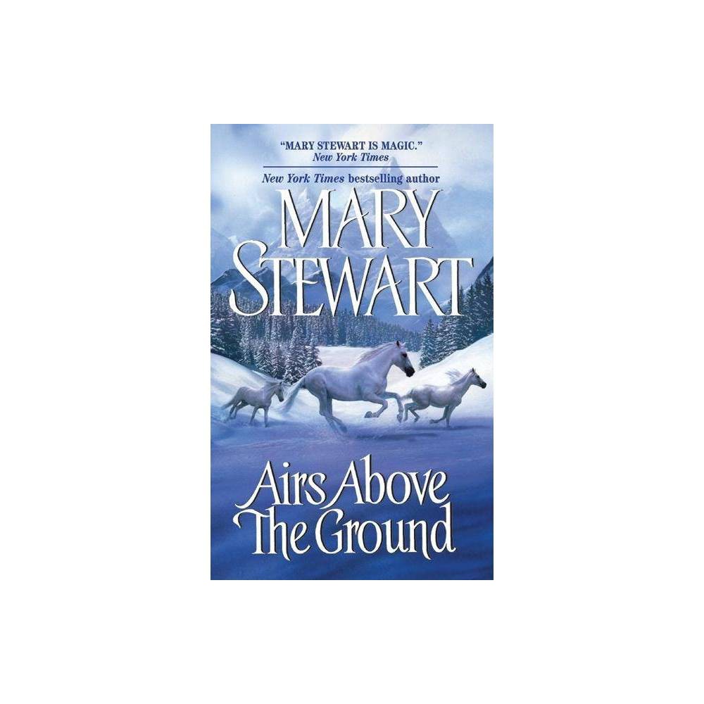 ISBN 9780060747480 product image for Airs Above the Ground - by Mary Stewart (Paperback) | upcitemdb.com