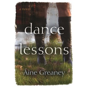 Dance Lessons - by  Áine Greaney (Paperback) - 1 of 1