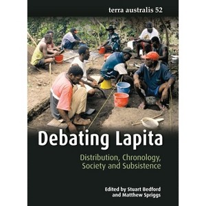 Debating Lapita - (Terra Australis) by  Stuart Bedford & Matthew Spriggs (Paperback) - 1 of 1