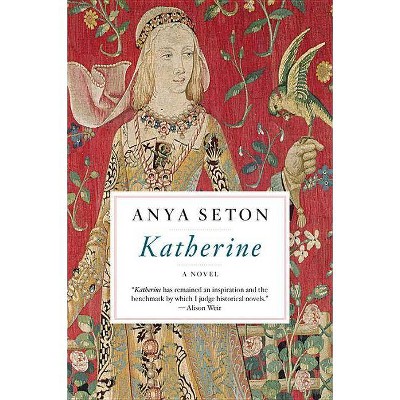 Katherine - by  Anya Seton (Paperback)