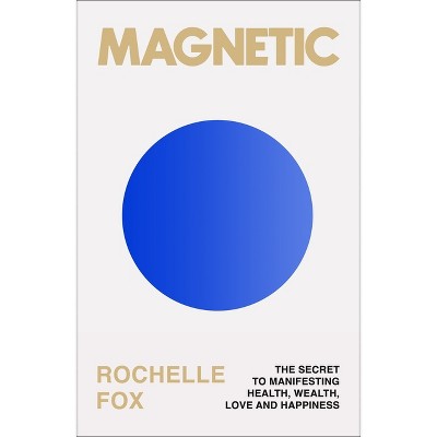 Magnetic - by  Rochelle Fox (Paperback)