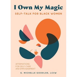 I Own My Magic: Self-Talk for Black Women - by  Gennifer Michelle Goodloe (Hardcover) - 1 of 1