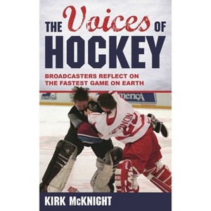 Voices of Hockey - by  Kirk McKnight (Paperback) - 1 of 1