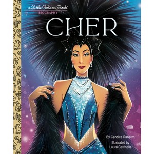 Cher: A Little Golden Book Biography - (Little Golden Book Biographies) by  Candice Ransom (Hardcover) - 1 of 1