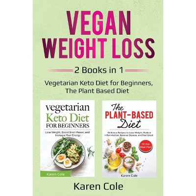 Vegan Weight Loss - by  Karen Cole (Paperback)