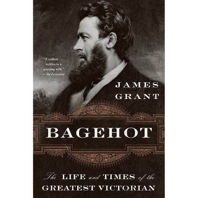  Bagehot - by  James Grant (Paperback) 