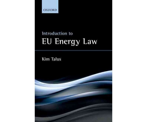 Introduction to EU Energy Law (Paperback) (Kim Talus)