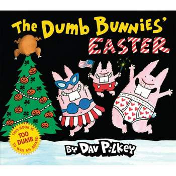 The Dumb Bunnies' Easter - by  Dav Pilkey (Hardcover)