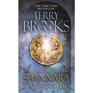 Wards of Faerie - (Dark Legacy of Shannara) by  Terry Brooks (Paperback) - 1 of 1