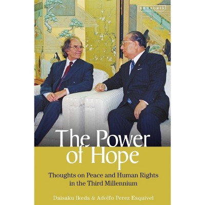 The Power of Hope - by  Daisaku Ikeda & Adolfo Perez Esquivel (Paperback)
