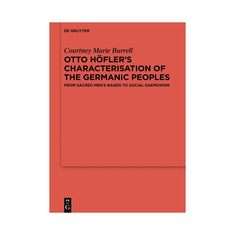 Otto Höfler's Characterisation of the Germanic Peoples - (Ergänzungsbände Zum Reallexikon der Germanischen Altertumskunde) (Hardcover), 1 of 2