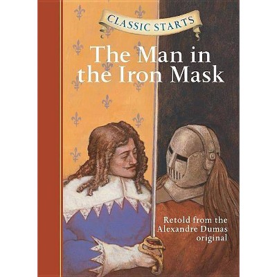  Classic Starts(r) the Man in the Iron Mask - by  Alexandre Dumas (Hardcover) 