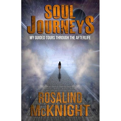 Soul Journeys - by  Rosalind McKnight (Paperback)