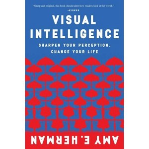 Visual Intelligence - by  Amy E Herman (Paperback) - 1 of 1