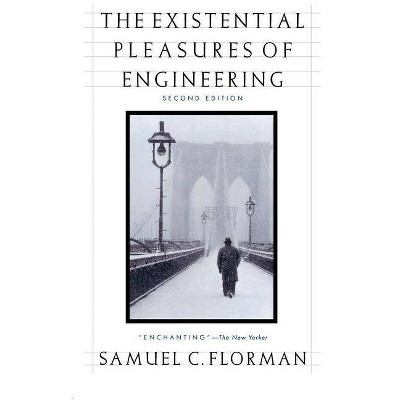 The Existential Pleasures of Engineering - 2nd Edition by  Samuel C Florman (Paperback)