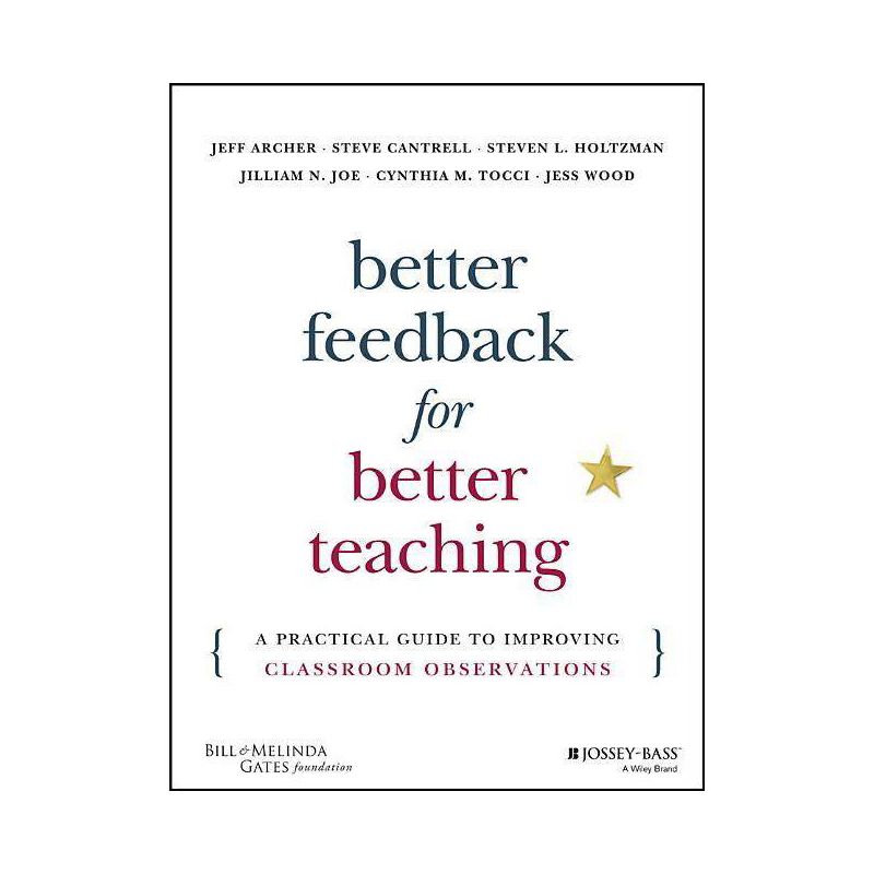 Better Feedback for Better Teaching - Annotated by  Jeff Archer & Steven Cantrell & Steven L Holtzman & Jilliam N Joe & Cynthia M Tocci & Jess Wood, 1 of 2