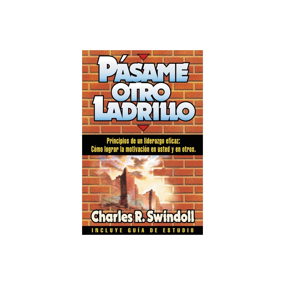 El Pasame Otro Ladrillo - by Charles R Swindoll (Paperback)