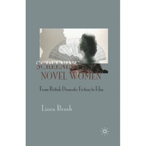 Screening Novel Women - by  Liora Brosh (Paperback) - 1 of 1