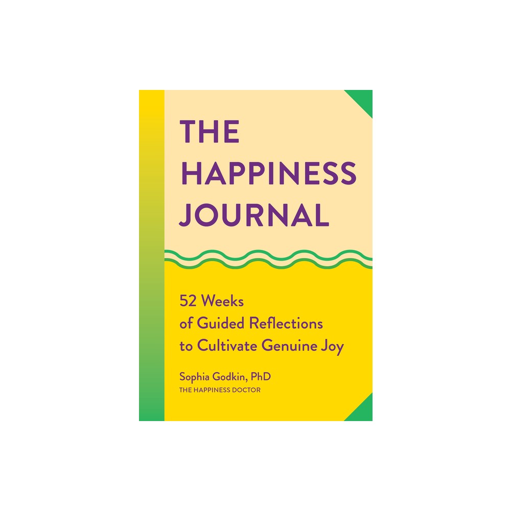 The Happiness Journal - (Year of Reflections Journal) by Sophia Godkin (Paperback)