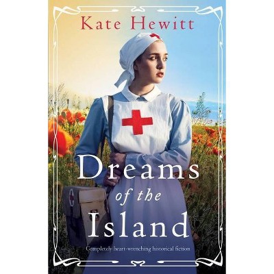 Dreams of the Island - (Amherst Island Trilogy) by  Kate Hewitt (Paperback)