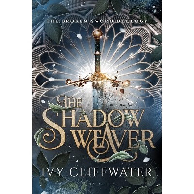 The Shadow Weaver - by  Ivy Cliffwater (Paperback)