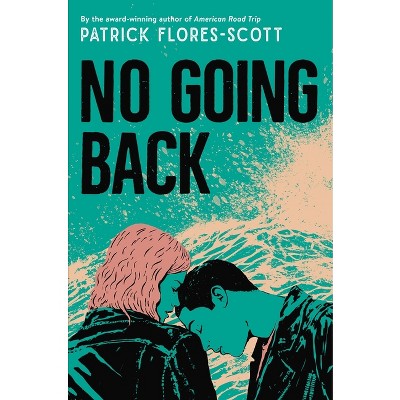 No Going Back - By Patrick Flores-scott (hardcover) : Target