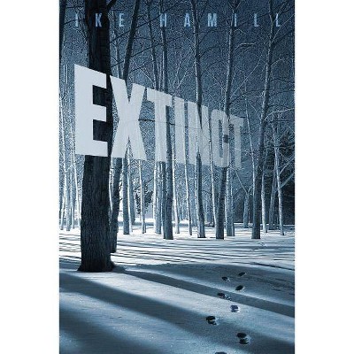 Extinct - by  Ike Hamill (Paperback)