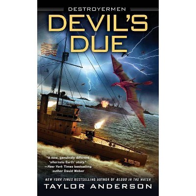 Devil's Due - (Destroyermen) by  Taylor Anderson (Paperback)