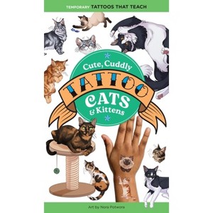 Cute, Cuddly Tattoo Cats & Kittens - (Tattoos That Teach) by  Editors of Storey Publishing (Paperback) - 1 of 1