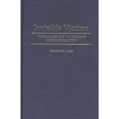 Invisible Victims - (Controversies in Science) by  Frederic Lynch (Hardcover)
