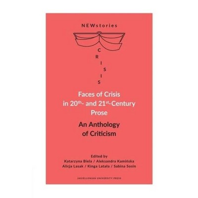 Faces of Crisis in 20th- And 21st-Century Prose - by  Katarzyna Biela & Aleksandra Kami&#324 & ska & Alicja Lasak & Kinga Latala & Sabina Sosin