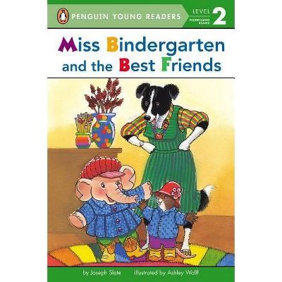 Miss Bindergarten and the Best Friends - (Penguin Young Readers, Level 2) by  Joseph Slate (Paperback)