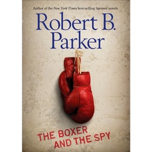 The Boxer and the Spy - by  Robert B Parker (Paperback) - 1 of 1