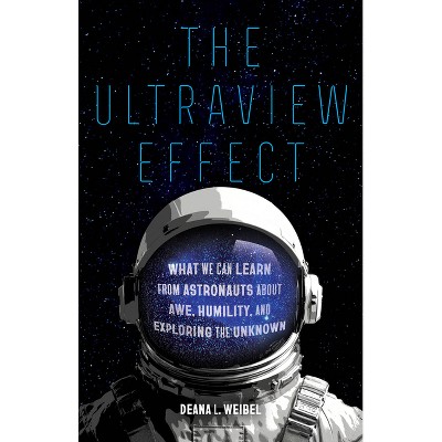 The Ultraview Effect - by  Deana L Weibel (Hardcover)