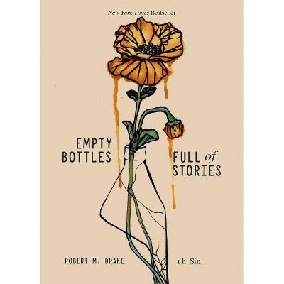 Empty Bottles Full of Stories -  by Robert M. Drake & R. H. Sin (Paperback)