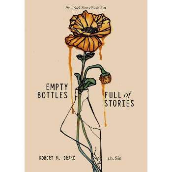 Empty Bottles Full Of Stories - By Robert M. Drake & R. H. Sin ( Paperback )