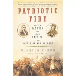 Patriotic Fire - by  Winston Groom (Paperback)