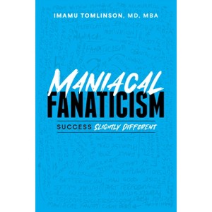 Maniacal Fanaticism - by  Imamu Tomlinson (Paperback) - 1 of 1