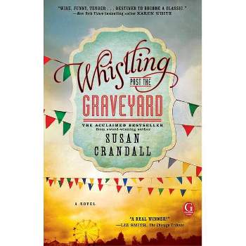 Whistling Past the Graveyard - by  Susan Crandall (Paperback)