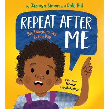 Repeat After Me - by  Jazmyn Simon & Dulé Hill (Hardcover)