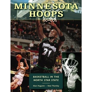Minnesota Hoops - by  Marc Hugunin & Stew Thornley (Hardcover) - 1 of 1
