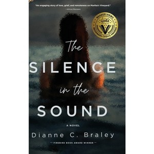 The Silence in the Sound - by Dianne C Braley - 1 of 1