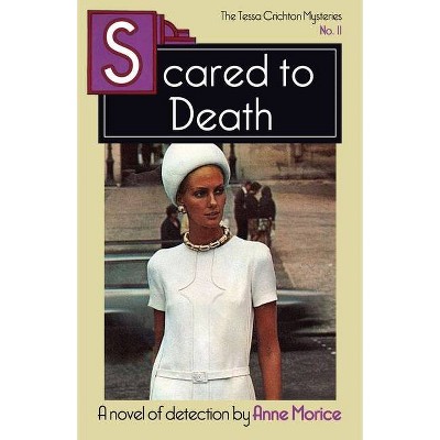 Scared to Death - (The Tessa Crichton Mysteries) by  Anne Morice (Paperback)