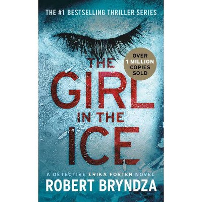 Girl in the Ice -  Reprint (Detective Erika Foster) by Robert Bryndza (Paperback)