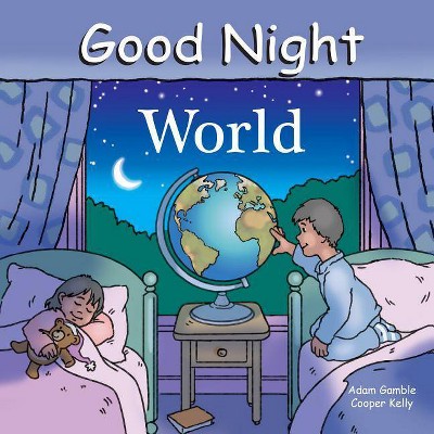 Good Night World - (Good Night Our World) by  Adam Gamble (Board Book)