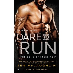 Dare to Run - (Sons of Steel Row) by  Jen McLaughlin (Paperback) - 1 of 1