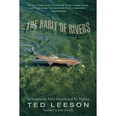 Habit of Rivers - by  Ted Leeson (Paperback)