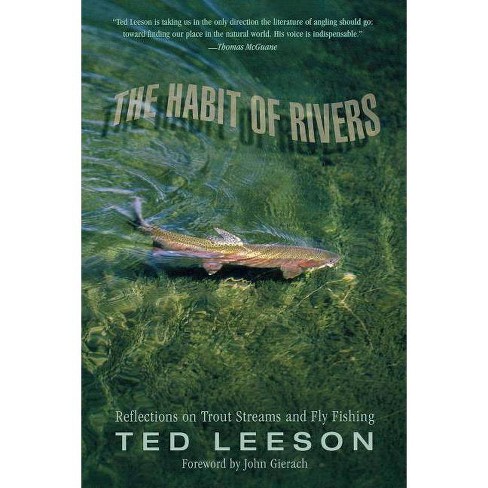 The Habit of Rivers: Reflections on Trout Streams & Fly Fishing