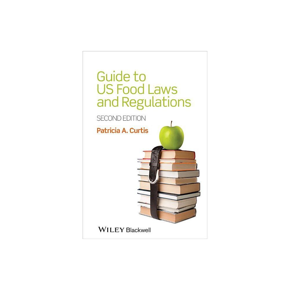 Guide to US Food Laws and Regulations - 2nd Edition by Patricia A Curtis (Paperback)