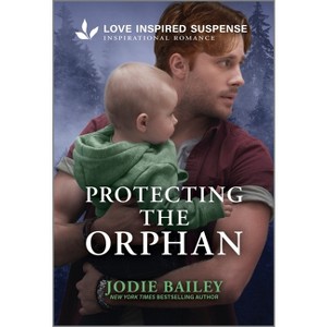 Protecting the Orphan - (Trinity Investigative Team) by  Jodie Bailey (Paperback) - 1 of 1